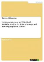 Krisenmanagement im Mittelstand - Kritische Analyse der Krisenvorsorge und -bewältigung durch Marken