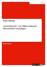 Systemtheorie¿ von Niklas Luhmann - Theoretische Grundlagen