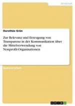 Zur Relevanz und Erzeugung von Transparenz in der Kommunikation über die Mittelverwendung von Nonprofit-Organisationen