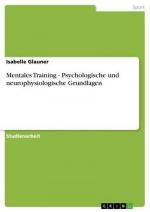 Mentales Training - Psychologische und neurophysiologische Grundlagen