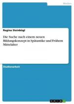 Die Suche nach einem  neuen Bildungskonzept  in Spätantike und Frühem Mittelalter