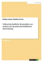 Volkswirtschaftliche Kennzahlen zur Analyse der gesamtwirtschaftlichen Entwicklung