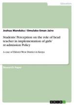 Students¿ Perception on the role of head teacher in implementation of girls¿ re-admission Policy