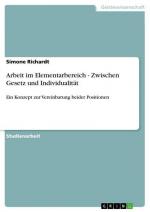 Arbeit im Elementarbereich - Zwischen Gesetz und Individualität