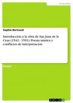 Introducción a la obra de San Juan de la Cruz (1542 - 1591): Poesía mística y conflictos de interpretacíon