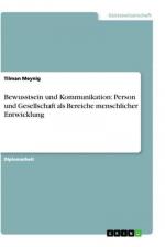 Bewusstsein und Kommunikation: Person und Gesellschaft als Bereiche menschlicher Entwicklung