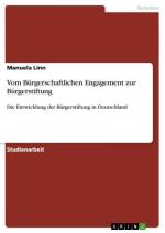 Vom Bürgerschaftlichen Engagement zur Bürgerstiftung