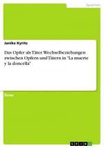 Das Opfer als Täter. Wechselbeziehungen zwischen Opfern und Tätern in "La muerte y la doncella"