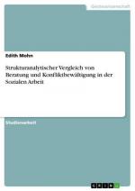 Strukturanalytischer Vergleich von Beratung und Konfliktbewältigung in der Sozialen Arbeit