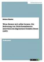 Wenn Berater sich selbst beraten. Die Bedeutung von Nicht-formalisierter Intervision im Allgemeinen Sozialen Dienst (ASD)