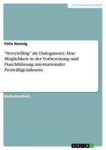 "Storytelling" als Dialogansatz. Eine Möglichkeit in der Vorbereitung und Durchführung internationaler Freiwilligendienste