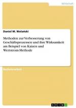 Methoden zur Verbesserung von Geschäftsprozessen und ihre Wirksamkeit am Beispiel von Kaizen und Wertstrom-Methode