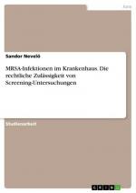 MRSA-Infektionen im Krankenhaus. Die rechtliche Zulässigkeit von Screening-Untersuchungen