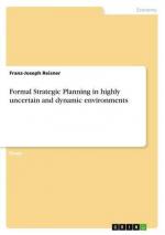 Formal Strategic Planning in highly uncertain and dynamic environments