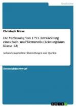 Die Verfassung von 1791. Entwicklung eines Sach- und Werturteils (Leistungskurs Klasse 12)