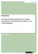 Das Thema Tod im Kinderbuch. Analyse des Romans "Die Brüder Löwenherz" von Astrid Lindgren