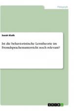 Ist die behavioristische Lerntheorie im Fremdsprachenunterricht noch relevant?