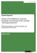 Analyse des Verhältnisses zwischen Fotografie und Literatur in W.G. Sebalds "Die Ausgewanderten"