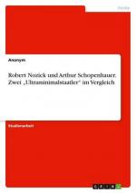 Robert Nozick und Arthur Schopenhauer. Zwei ¿Ultraminimalstaatler¿  im Vergleich