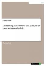 Die Haftung von Vorstand und Aufsichtsrat einer Aktiengesellschaft