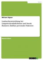 Laufsuchtentwicklung  bei LangstreckenläuferInnen und Streak Runnern. Einfluss personaler Faktoren