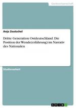 Dritte Generation Ostdeutschland. Die Position der Wende(erfahrung) im Narrativ des Nationalen