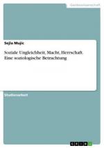 Soziale Ungleichheit, Macht, Herrschaft. Eine soziologische Betrachtung