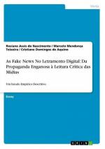 As Fake News No Letramento Digital: Da Propaganda Enganosa à Leitura Crítica das Mídias