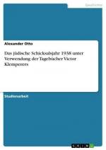 Das jüdische Schicksalsjahr 1938 unter Verwendung der Tagebücher Victor Klemperers