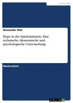 Hype in der Spieleindustrie. Eine technische, ökonomische und psychologische Untersuchung