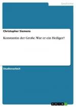 Konstantin der Große. War er ein Heiliger?