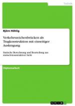 Verkehrszeichenbrücken als Tragkonstruktion mit einseitiger Auskragung