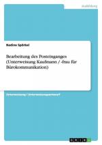 Bearbeitung des Posteinganges (Unterweisung Kaufmann / -frau für Bürokommunikation)