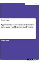 Aggression und Gewalt in der stationären Versorgung von Menschen mit Demenz