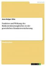 Funktion und Wirkung des Risikostrukturausgleiches in der gesetzlichen Krankenversicherung