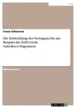 Die Entwicklung des Vertragsrechts am Beispiel des IGH-Urteils Gabcíkovo-Nagymaros