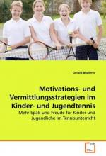 Motivations- und Vermittlungsstrategien im Kinder- und Jugendtennis