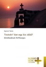 Testvér! Van egy kis id¿d?