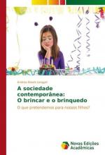 A sociedade contemporânea: O brincar e o brinquedo