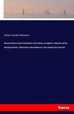 Neueste Reisen durch Schottland und Ireland, vorzüglich in Absicht auf die Naturgeschichte, Oekonomie, Manufakturen und Landsitze der Grossen