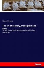 The art of cookery, made plain and easy