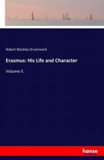 Erasmus: His Life and Character