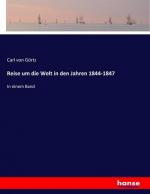 Reise um die Welt in den Jahren 1844-1847