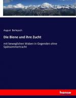 August Berlepsch: Die Biene und ihre Zuc