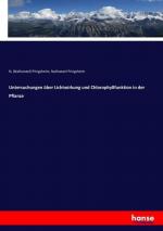 Untersuchungen über Lichtwirkung und Chlorophyllfunktion in der Pflanze