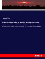 Amtliche stenographische Berichte der Verhandlungen