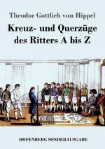 Kreuz- und Querzüge des Ritters A bis Z