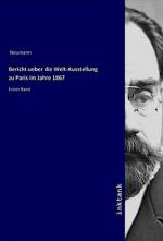 Bericht ueber die Welt-Ausstellung zu Paris im Jahre 1867