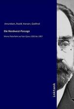 Roald Amundsen: Die Nordwest-Passage