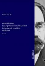 Geschichte der Ludwig-Maximilians-Universität in Ingolstadt, Landshut, München